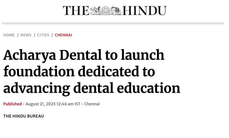 The Hindu - Acharya Dental to launch foundation dedicated to advancing dental education